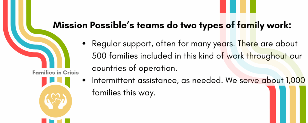 Mission Possible’s teams do two types of family work