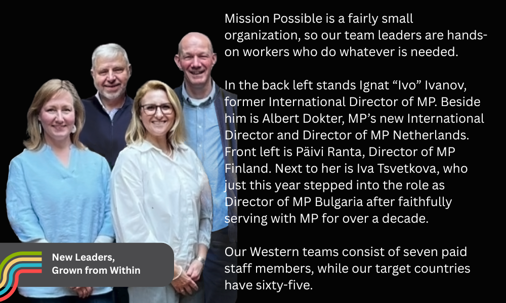 Mission Possible is a fairly small organization, so our team leaders are hands on workers who do whatever is needed. In the back left stands Ignat &ldquo;Ivo&rdquo; Ivanov, former International Director of MP